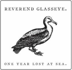 Reverend Glasseye : One Year Lost at Sea